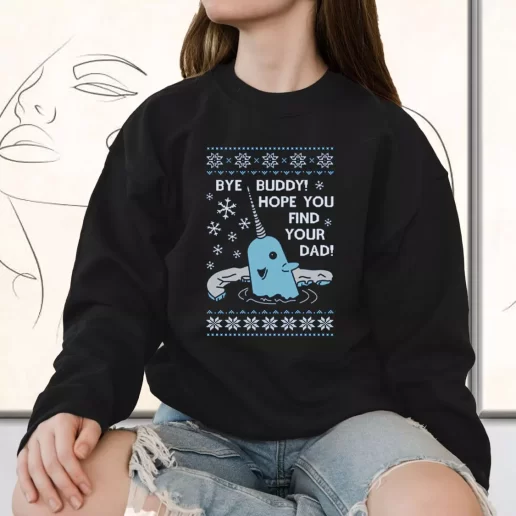 Vintage Sweatshirt Bye Buddy Hope You Find Your Dad Elf Narwhal Holiday Xmas Outfits 1