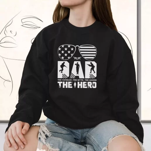 Vintage Sweatshirt Dad The Veteran And My Hero Bulk Veterans Day Gifts 1