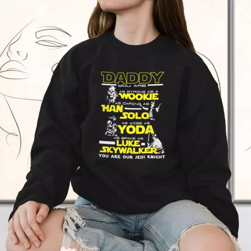 Vintage Sweatshirt Daddy Jedi Knight Han Solo Yoda Wookie Gift for Father Day From Daughter 1