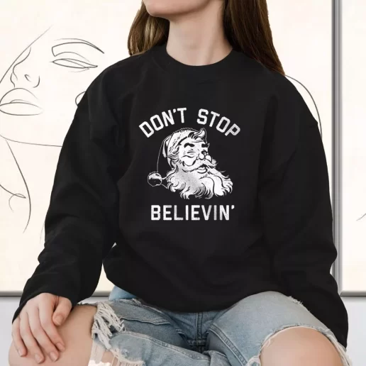 Vintage Sweatshirt Dont Stop Believing Santa Holiday Xmas Outfits 1