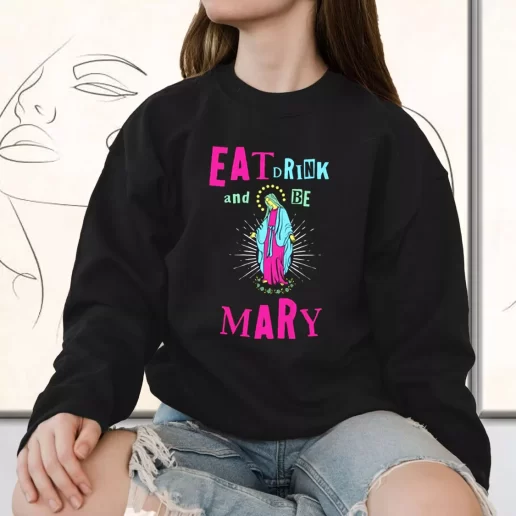 Vintage Sweatshirt Eat Drink and Be Mary Holiday Xmas Outfits 1