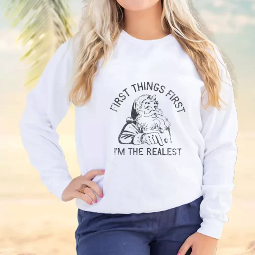 Vintage Sweatshirt First Things First Im The Realest Santa Plus Size Christmas Sweater 1