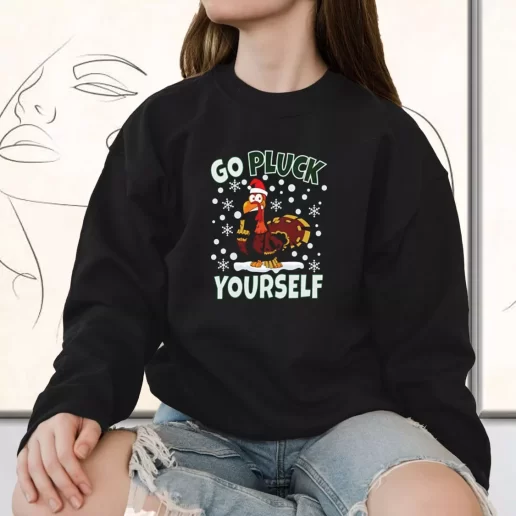 Vintage Sweatshirt Go Pluck Yourself Funny Christmas Holiday Xmas Outfits 1