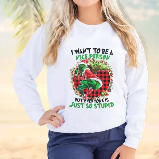 Vintage Sweatshirt Grinch Quote I Want To Be A Nice Person Plus Size Christmas Sweater 1