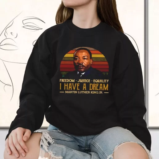 Vintage Sweatshirt I Have A Dream Freedom Justice Equality Martin Luther King Jr 1