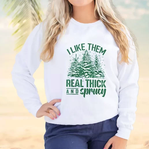 Vintage Sweatshirt I Like Them Real Thick And Sprucey Plus Size Christmas Sweater 1