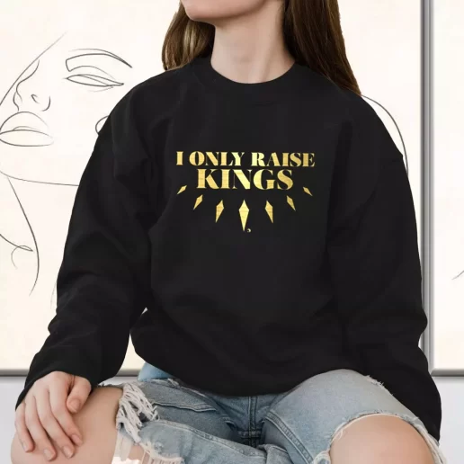 Vintage Sweatshirt I Only Raise King Gift for Father Day From Daughter 1