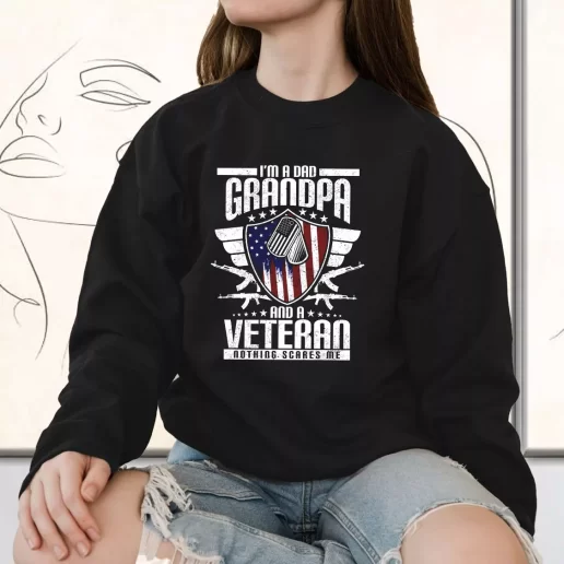 Vintage Sweatshirt Im A Dad Grandpa And A Veteran Nothing Scares Me Bulk Veterans Day Gifts 1