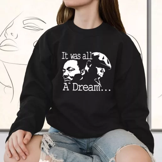 Vintage Sweatshirt It Was All A Dream Martin Luther King And Biggie 1