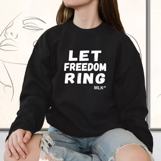 Vintage Sweatshirt Let Freedom Ring Martin Luther King Jr Quote 1