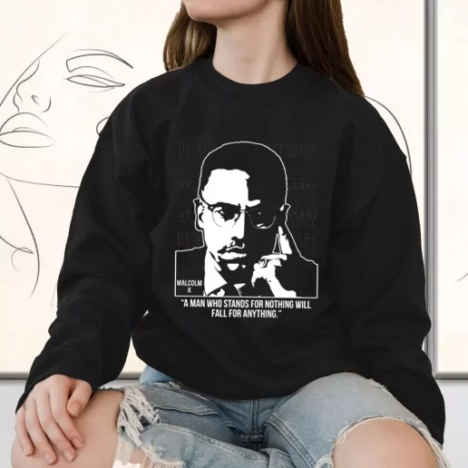 Vintage Sweatshirt Malcolm X Words A Man Who Stands For Nothing 1