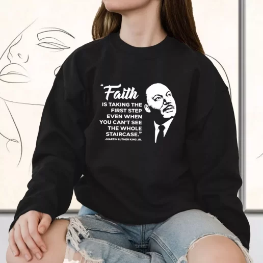 Vintage Sweatshirt Martin Luther King Jr Faith Quote 1