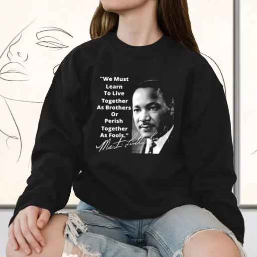 Vintage Sweatshirt Martin Luther King Jr Learn To Live Together 1