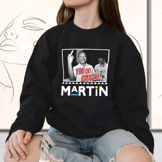 Vintage Sweatshirt Martin Mlk Martin Luther King You So Crazy 1