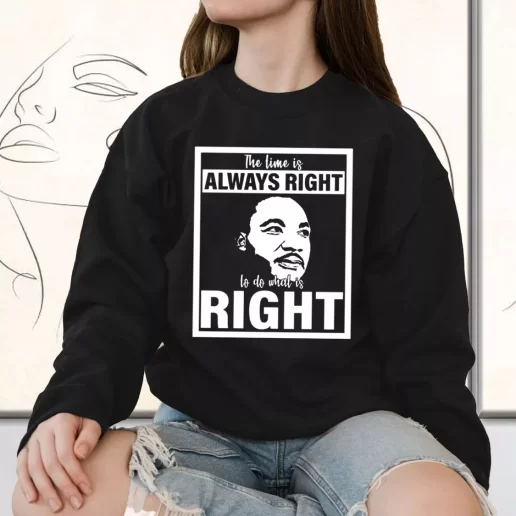 Vintage Sweatshirt Mlk Do What Is Right Martin Luther King Quote 1