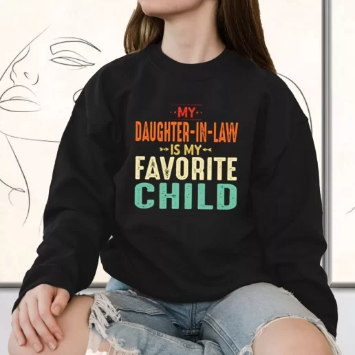 Vintage Sweatshirt My Daughter In Law Is My Favorite Child Gift for Father Day From Daughter 1