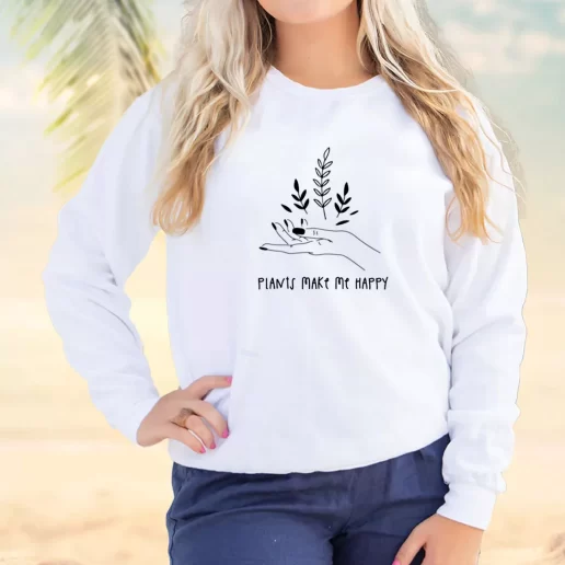 Vintage Sweatshirt Plants Make You Happy Earth Day Idea 1