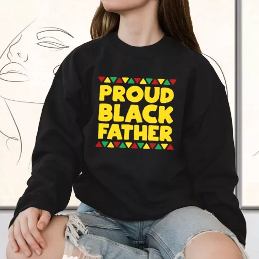 Vintage Sweatshirt Proud Black Father Gift for Father Day From Daughter 1