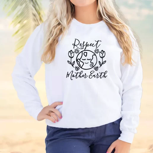 Vintage Sweatshirt Respect Mother Earth Nature Earth Day Idea 1