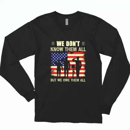 We Dont Know Them All but We Owe Them All Combat Long Sleeve T Shirt 1