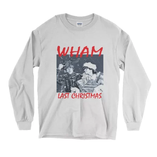 Wham Last Christmas Long Sleeve T Shirt Christmas Outfit 1