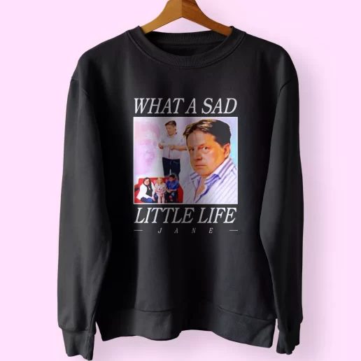 What A Sad Little Life Jane Sweatshirt Xmas Outfit 1