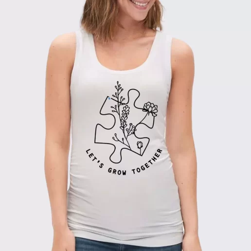 Women Classic Tank Top Autism Awareness Lets Grow Together Gift Idea For Earth Day 1