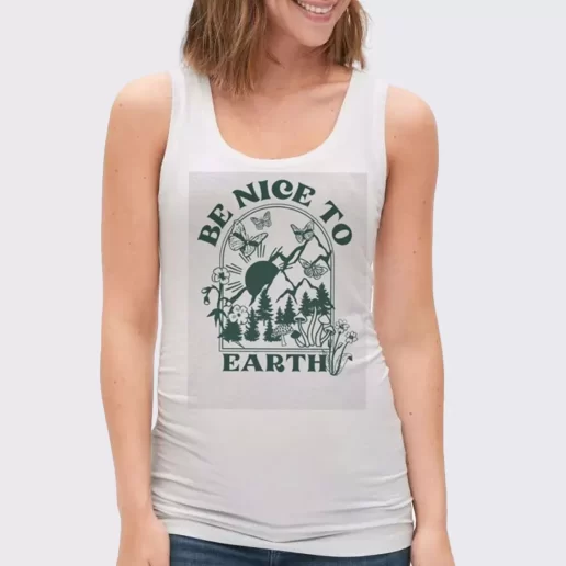 Women Classic Tank Top Be Nice To Earth Gift Idea For Earth Day 1