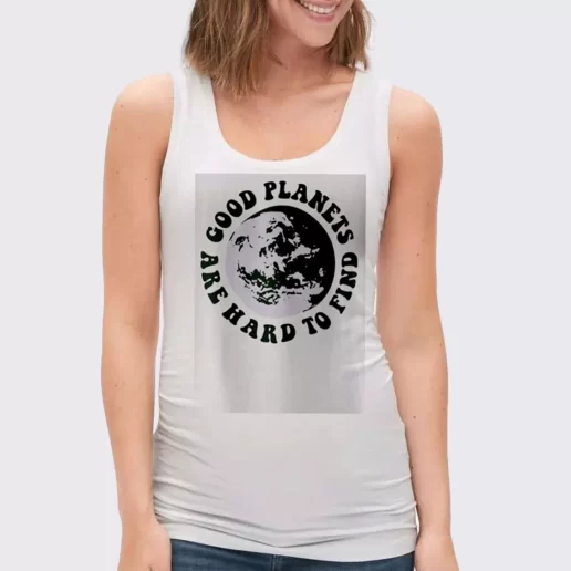 Women Classic Tank Top Good Planets Are Hard To Find Gift Idea For Earth Day 1