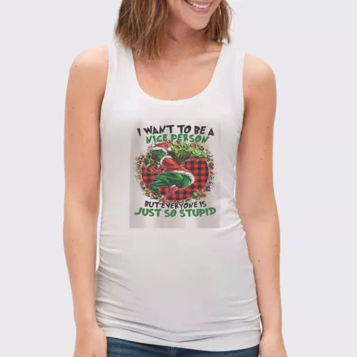 Women Classic Tank Top Grinch Quote I Want To Be A Nice Person Xmas Present 1