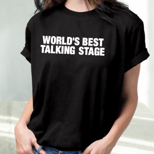 World Best Talking Stage Quote T Shirt