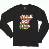 Yule Got This Rainbow Long Sleeve T Shirt Xmas Gift 1