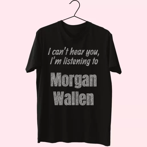 Best Quotes Morgan Wallen Classic 90s T Shirt Style 1