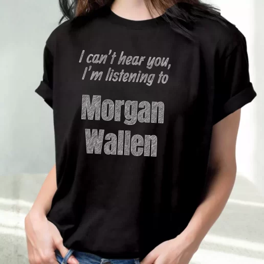 Classic T Shirt Best Quotes Morgan Wallen 1