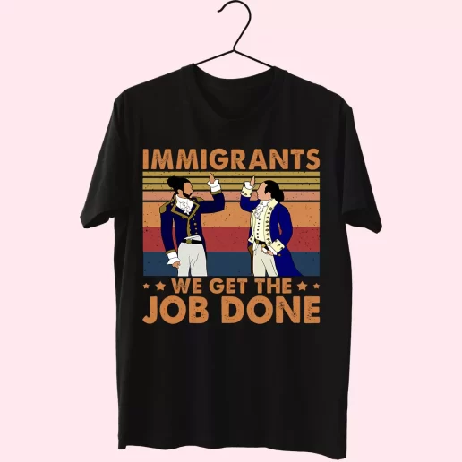 Immigrants We Get The Job Done 90s Style Classic 90s T Shirt Style 1