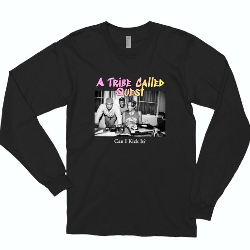 A Tribe Called Quest Can I Kick It Rapper Long Sleeve Shirt 1