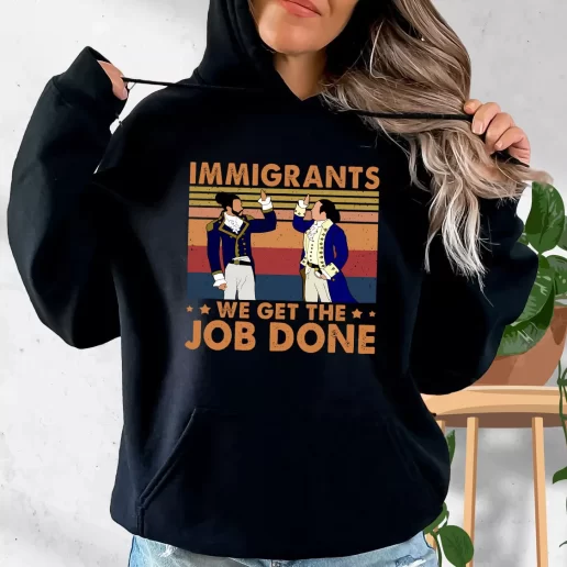 Aesthetic Hoodie Immigrants We Get The Job Done 90s Style