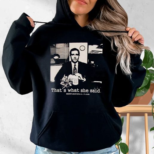 Aesthetic Hoodie Thats What She Said The Office Michael Scott 1