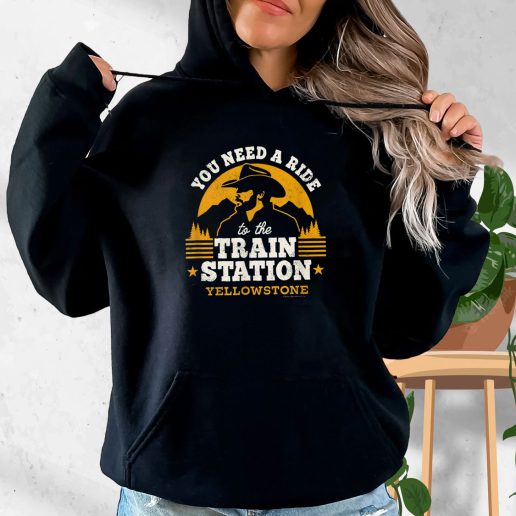 Aesthetic Hoodie You Need A Ride To The Train Station Yellowstone 1