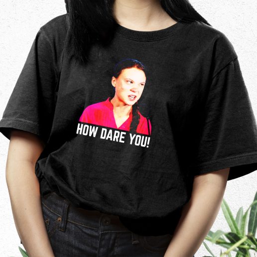 Aesthetic T Shirt Greta Thunberg How Dare You 1