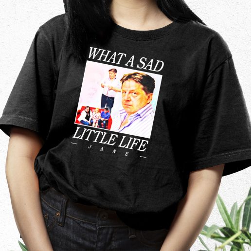 Aesthetic T Shirt What A Sad Little Life Jane 1