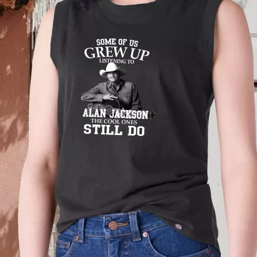 Aesthetic Tank Top Alan Jackson Some Of Us Grew Up