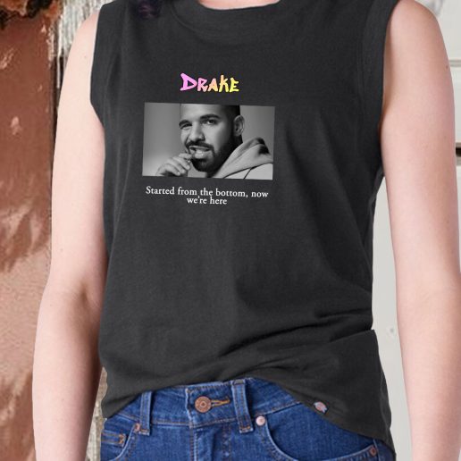 Aesthetic Tank Top Drake Started From The Bottom Now Were Here 1