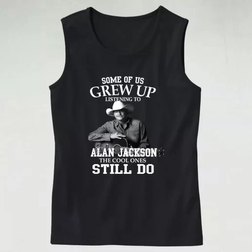 Alan Jackson Some Of Us Grew Up Classic Tank Top Style