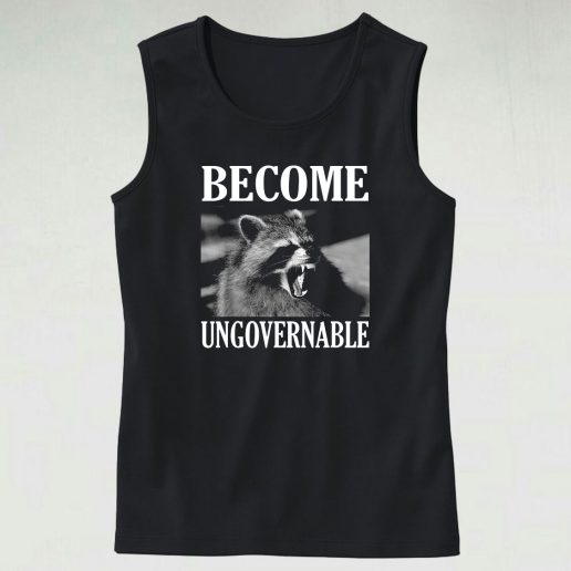 Become Ungovernable Funny Raccoon Face Funny Tank Top 1