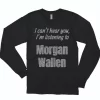 Best Quotes Morgan Wallen Classic Long Sleeve T Shirt