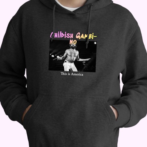 Childish Gambino This Is America Rapper Quote Hoodie 1