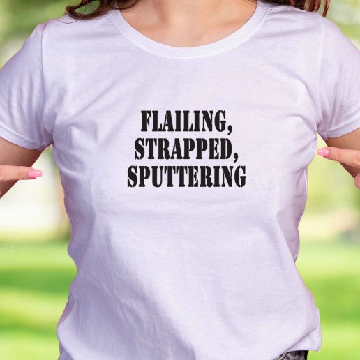 Cool T Shirt Flailing Strapped Sputtering 1