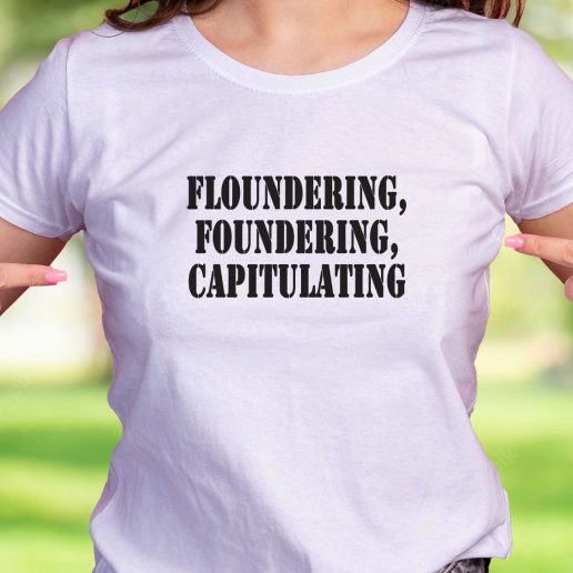 Cool T Shirt Floundering Foundering Capitulating 1