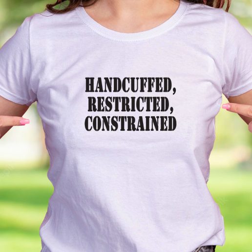 Cool T Shirt Handcuffed Restricted Constrained 1